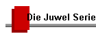 Die Juwel Serie