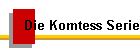 Die Komtess Serie