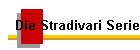 Die Stradivari Serie