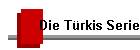 Die Trkis Serie