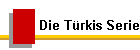 Die Trkis Serie